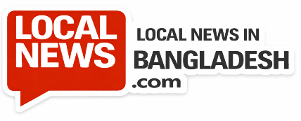 Bangladesh Local News | LocalNewsin Bangladesh
